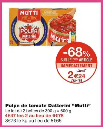 Monoprix Mutti pulpe de tomate datterini offre