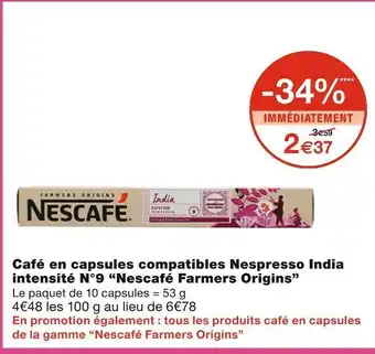 Monoprix Nescafé farmers origins café en capsules compatibles nespresso india intensité n°9 offre