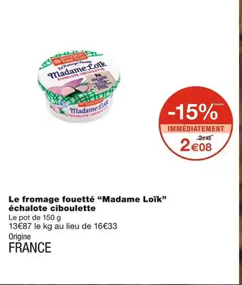 Monoprix Madame loïk le fromage fouetté échalote ciboulette offre