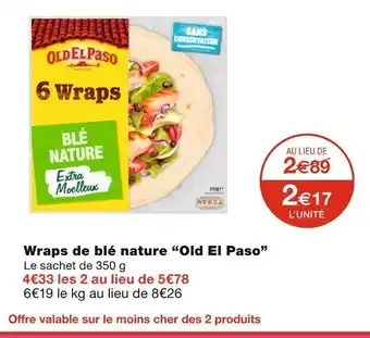 Monoprix Old el paso wraps de blé nature offre