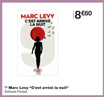 Monoprix Marc levy c’est arrivé la nuit offre