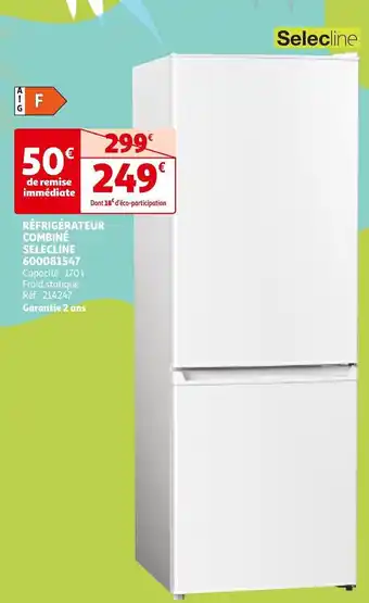 Auchan Selecline réfrigérateur combiné selecline 600081547 capacité : 170 l offre