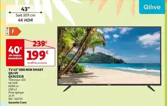 Auchan Qilive tv 43 uhd non smart q43u231b offre