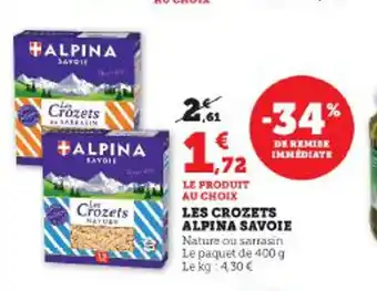 Super U LES CROZETS ALPINA SAVOIE Nature ou sarrasin Le paquet de 400 g Le kg 4,30 € offre