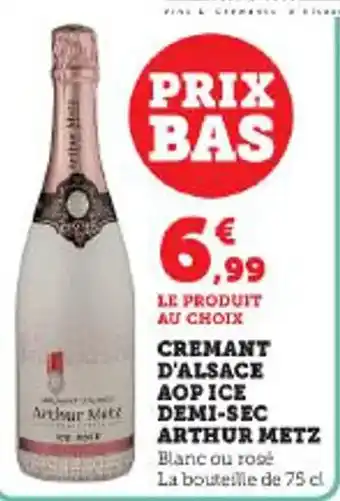 Super U CREMANT D'ALSACE AOPICE DEMI-SEC ARTHUR METZ offre