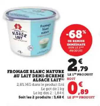 Super U FROMAGE BLANC NATURE AU LAIT DEMI-ECREME LE 1 PRODUIT ALSACE LAIT offre