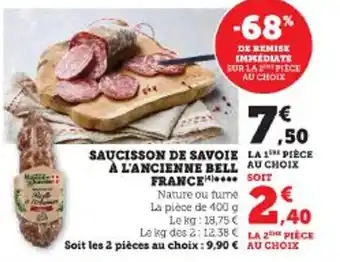 Super U SAUCISSON DE SAVOIE A L'ANCIENNE BELL AU CHOIX FRANCE** offre
