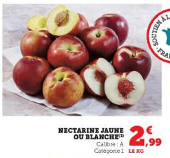 Super U NECTARINE JAUNE OU BLANCHE offre