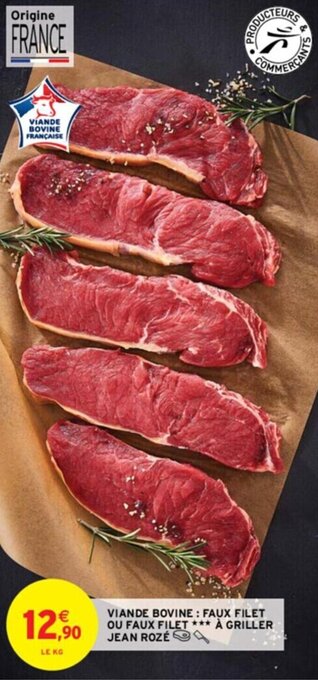 Intermarché VIANDE BOVINE: FAUX FILET OU FAUX FILET *** À GRILLER JEAN ROZÉ offre