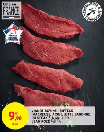 Intermarché VIANDE BOVINE: BIFTECK (MACREUSE, AIGUILLETTE BARONNE) OU STEAK À GRILLER offre