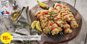 Intermarché BROCHETTE DE POULET THYM CITRON offre