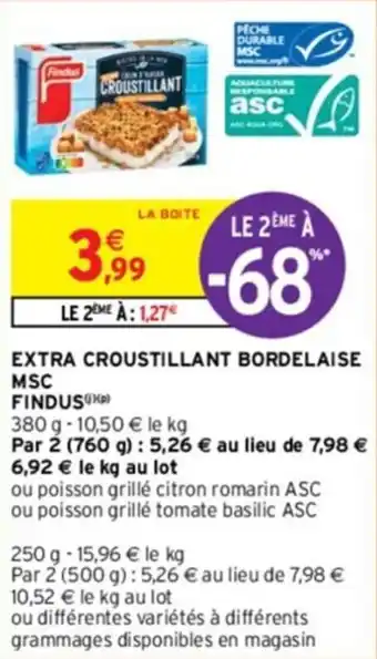 Intermarché EXTRA CROUSTILLANT BORDELAISE MSC FINDUSXp) offre
