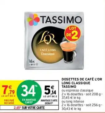 Intermarché DOSETTES DE CAFÉ L'OR LONG CLASSIQUE TASSIMO offre