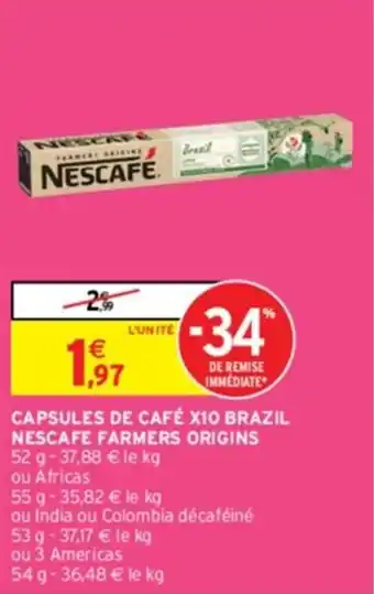 Intermarché CAPSULES DE CAFÉ X10 BRAZIL NESCAFE FARMERS ORIGINS 52 g -37,88 € le kg offre