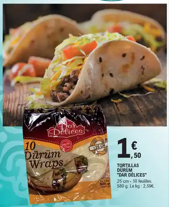 E.Leclerc Tortillas Durum "Dar Délices" offre