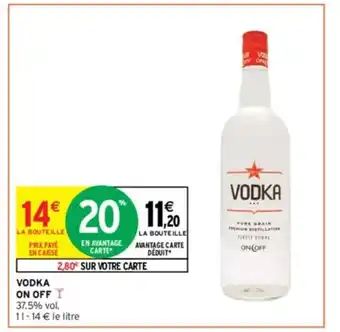 Intermarché VODKA ON OFF T 37.5% vol. 11-14 € le litre offre
