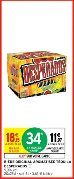 Intermarché BIÈRE ORIGINAL AROMATISÉE TÉQUILA DESPERADOS I offre