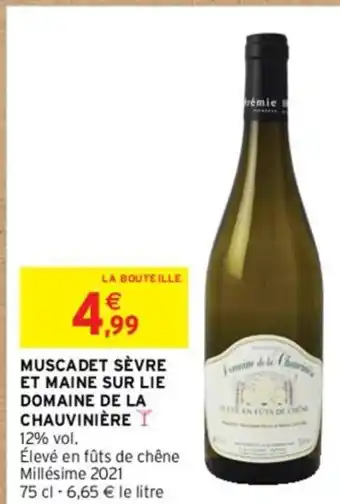Intermarché MUSCADET SÈVRE ET MAINE SUR LIE DOMAINE DE LA CHAUVINIÈRE I 12% vol. offre