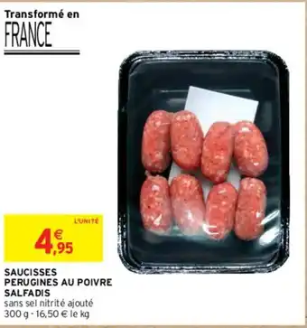 Intermarché SAUCISSES PERUGINES AU POIVRE SALFADIS sans sel nitrité ajouté offre