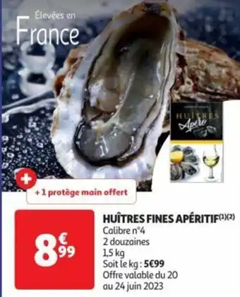 Auchan HUÎTRES FINES APÉRITIF(¹)(²) Calibre n°4 2 douzaines offre