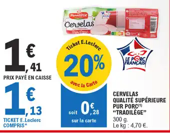 E.Leclerc Cervelas Qualité supérieure pur Porc offre