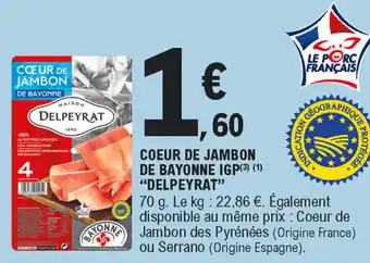 E.Leclerc Coeur de Jambon de Bayonne IGP offre