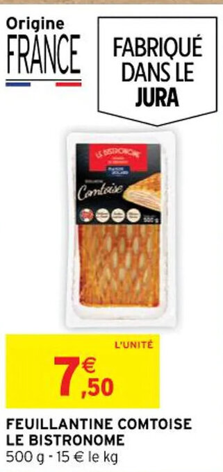 FEUILLANTINE COMTOISE LE BISTRONOME 500 g - 15 € le kg