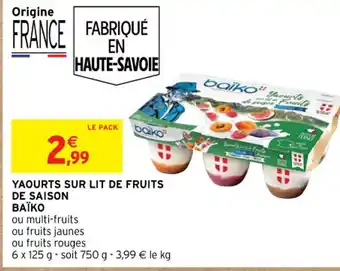 Intermarché YAOURTS SUR LIT DE FRUITS DE SAISON ΒΑΪΚΟ offre