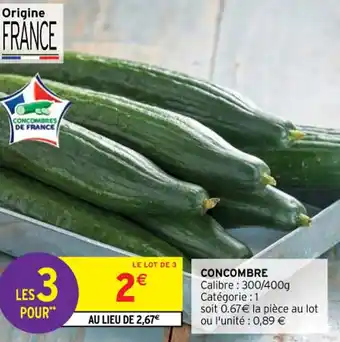 Intermarché CONCOMBRE Calibre: 300/400g Catégorie : 1 offre