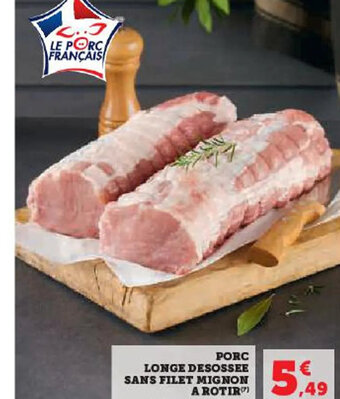 Hyper U PORC LONGE DESOSSEE SANS FILET MIGNON A ROTIR offre