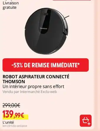Intermarché ROBOT ASPIRATEUR CONNECTÉ THOMSON offre