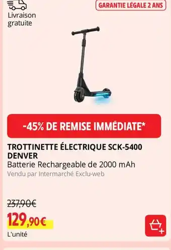 Intermarché TROTTINETTE ÉLECTRIQUE SCK-5400 DENVER offre