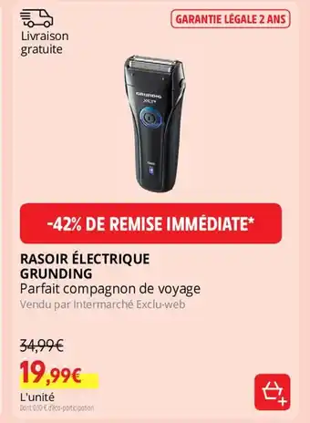 Intermarché RASOIR ÉLECTRIQUE GRUNDING offre