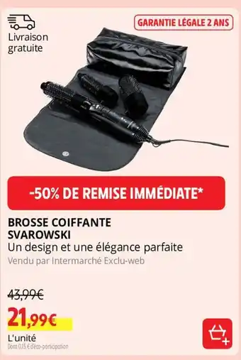 Intermarché BROSSE COIFFANTE SVAROWSKI offre