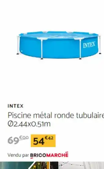 Bricomarché Piscine métal ronde tubulaire 02.44x0.51m offre