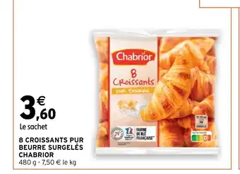 Intermarché Hyper 8 CROISSANTS PUR BEURRE SURGELÉS CHABRIOR offre