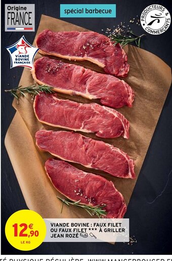 Intermarché Hyper VIANDE BOVINE: FAUX FILET OU FAUX FILET *** À GRILLER JEAN ROZÉ offre