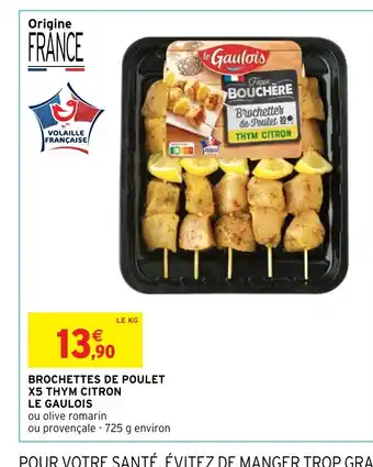 Intermarché Hyper Brochettes de Poulet 20 THYM CITRON offre