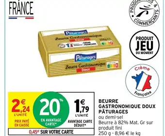 Intermarché Hyper BEURRE GASTRONOMIQUE DOUX PÂTURAGES offre