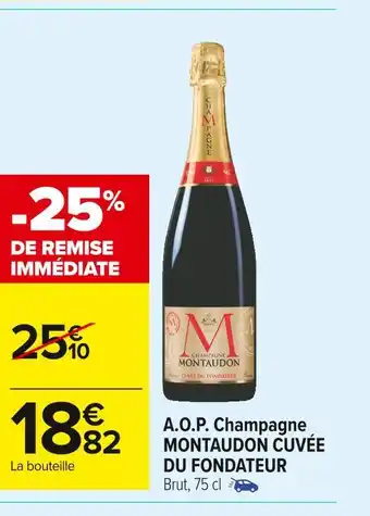 Carrefour Market Montaudon a.o.p. champagne cuvée du fondateur offre