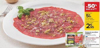 Carrefour Charal carpaccio aux olives offre