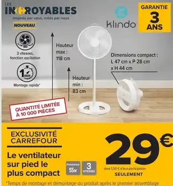 Carrefour Klindo le ventilateur sur pied le plus compact offre