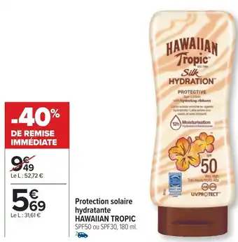 Carrefour Hawaiian tropic protection solaire hydratante offre