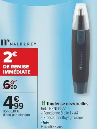 Carrefour Nalk & rey tondeuse nez/oreilles offre
