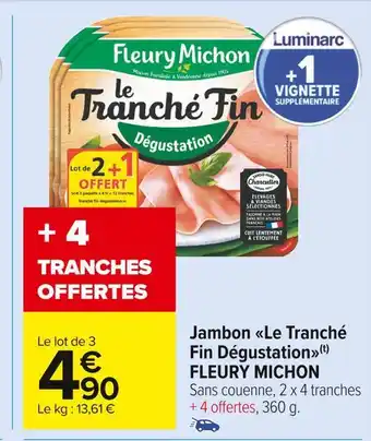 Carrefour Market Fleury michon jambon le tranché fin dégustation offre