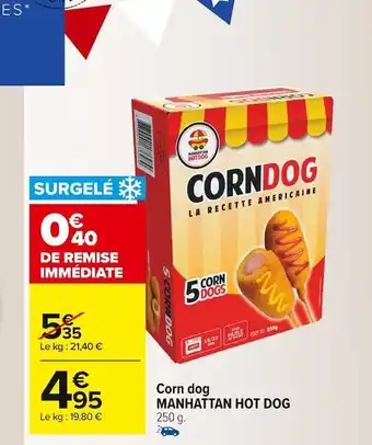 Carrefour Market Manhattan hot dog corn dog offre