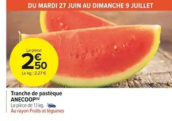 Carrefour Market Tranche de pastèque anecoop offre