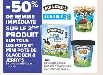 Carrefour Market Ben & jerry’s -50% de remise immédiate sur le 2ème produit sur tous les pots et mini pots de glace offre