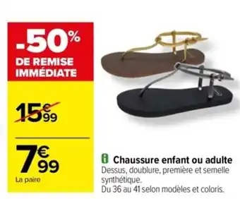 Carrefour Chaussure enfant ou adulte Dessus, doublure, première et semelle synthétique. Du 36 au 41 selon modèles et coloris. offre