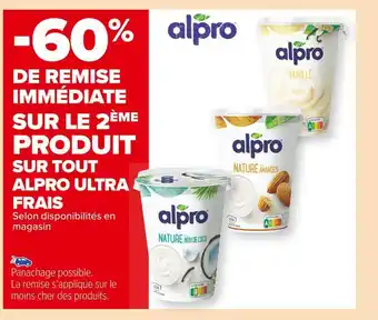 Carrefour Market Alpro -60% de remise immédiate sur le 2ème produit sur tout alpro ultra frais offre
